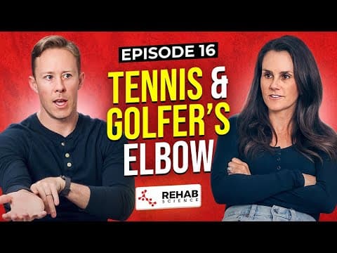 Tennis and Golfer's Elbow: Diagnosis & Treatment Strategies | Ep. 16