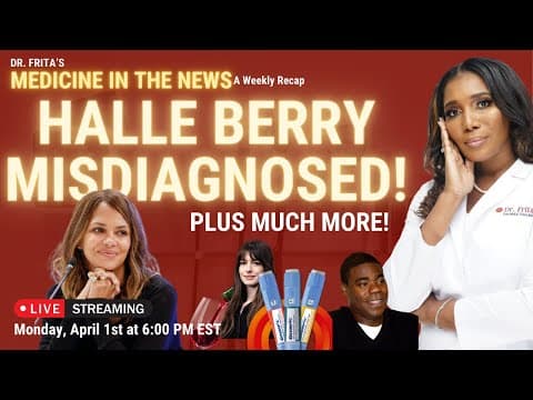 Halle Berry's Misdiagnosis Nightmare Plus More Medical News Updates!